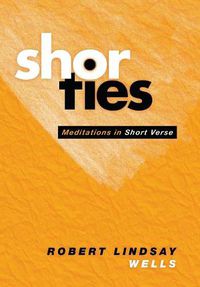 Cover image for Shorties: Meditations in Short Verse