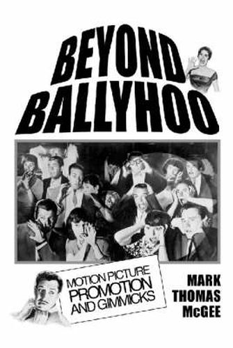 Beyond Ballyhoo: Motion Picture Promotion and Gimmicks