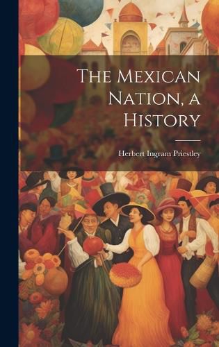Cover image for The Mexican Nation, a History