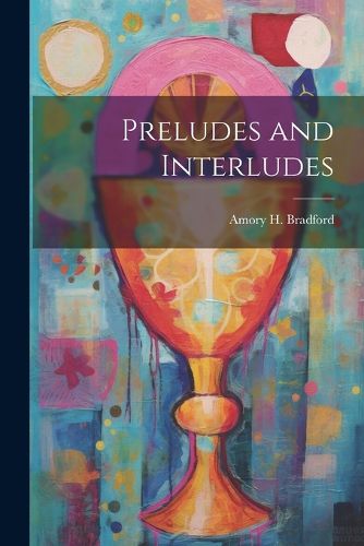 Cover image for Preludes and Interludes