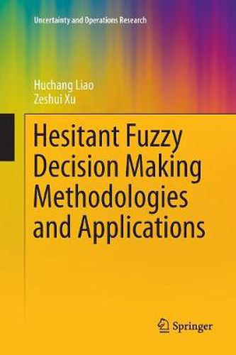 Cover image for Hesitant Fuzzy Decision Making Methodologies and Applications