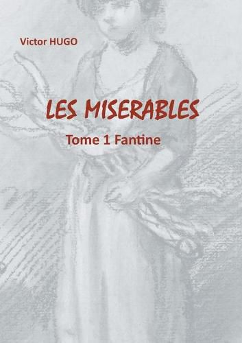 Cover image for Les Miserables: Tome 1 Fantine