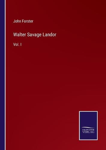 Cover image for Walter Savage Landor: Vol. I