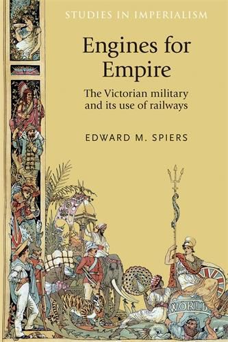 Cover image for Engines for Empire: The Victorian Army and its Use of Railways