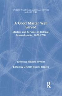 Cover image for African American History and Culture: Masters and Servants in Colonial Massachusetts, 1620-1750