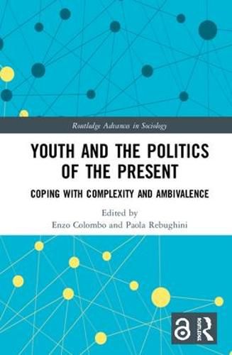 Cover image for Youth and the Politics of the Present: Coping with Complexity and Ambivalence