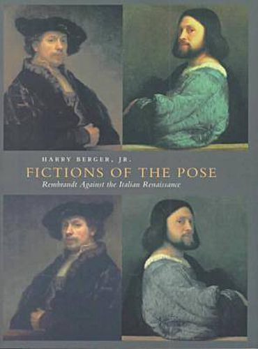 Cover image for Fictions of the Pose: Rembrandt Against the Italian Renaissance