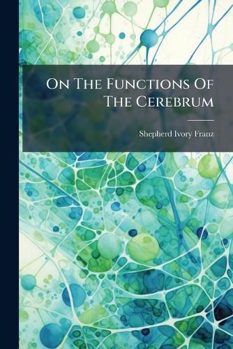 Cover image for On The Functions Of The Cerebrum