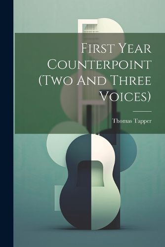 Cover image for First Year Counterpoint (two And Three Voices)