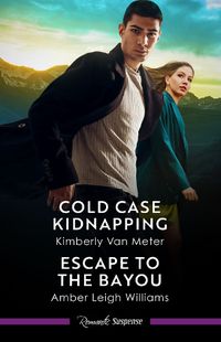 Cover image for Cold Case Kidnapping/Escape To The Bayou