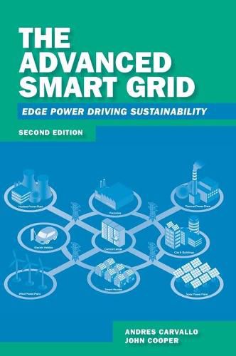 The Advanced Smart Grid: Edge Power Driving Sustainability, Second Edition