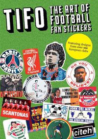 Cover image for Tifo: The Art Of Football Fan Stickers