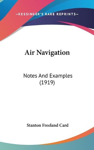 Cover image for Air Navigation: Notes and Examples (1919)