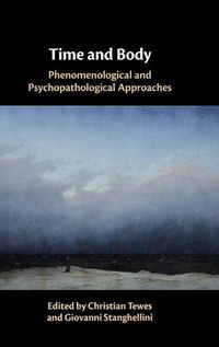 Cover image for Time and Body: Phenomenological and Psychopathological Approaches