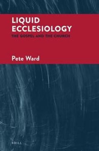 Cover image for Liquid Ecclesiology: The Gospel and The Church