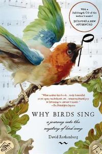 Cover image for Why Birds Sing: A Journey into the Mystery of Birdsong