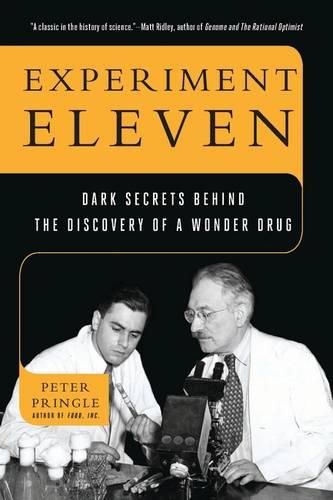 Cover image for Experiment Eleven: Dark Secrets Behind the Discovery of a Wonder Drug