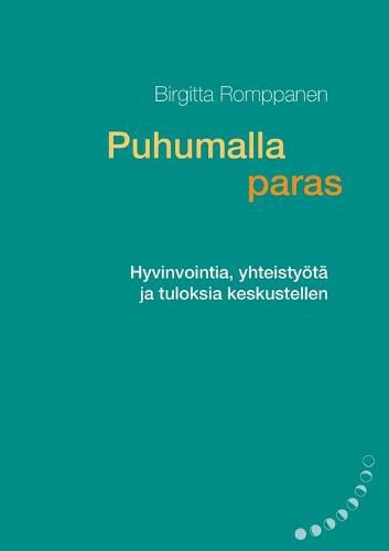 Cover image for Puhumalla paras: Hyvinvointia, yhteistyoeta ja tuloksia keskustellen