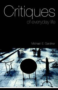 Cover image for Critiques of Everyday Life: An Introduction
