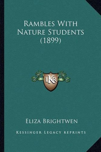 Cover image for Rambles with Nature Students (1899) Rambles with Nature Students (1899)