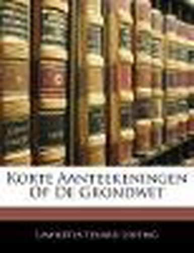 Cover image for Korte Aanteekeningen Op de Grondwet