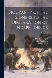 Cover image for Biography of the Signers to the Declaration of Independence; Volume 4