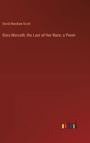 Dora Marcelli, the Last of Her Race