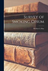 Cover image for Survey of Smoking Opium