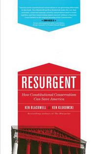 Cover image for Resurgent: How Constitutional Conservatism Can Save America