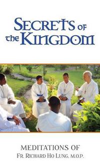 Cover image for Secrets of the Kingdom: Meditations of Fr. Richard Ho Lung, M.O.P.