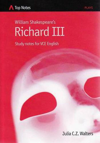 William Shakespeare's Richard III: Study Notes for VCE English