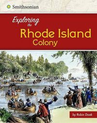 Cover image for Exploring the Rhode Island Colony