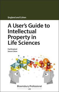 Cover image for A User's Guide to Intellectual Property in Life Sciences