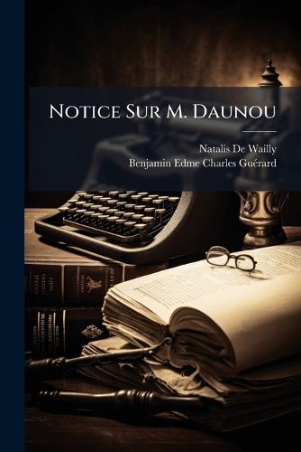 Cover image for Notice Sur M. Daunou