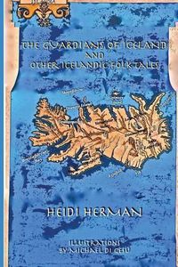 Cover image for The Guardians of Iceland and Other Icelandic Folk Tales