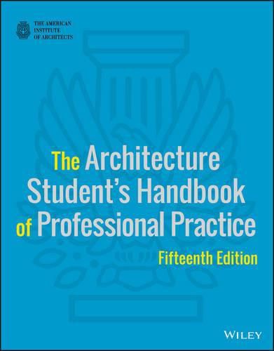 Cover image for The Architecture Student's Handbook of Professiona Professional Practice, 15e w WS (AIA)