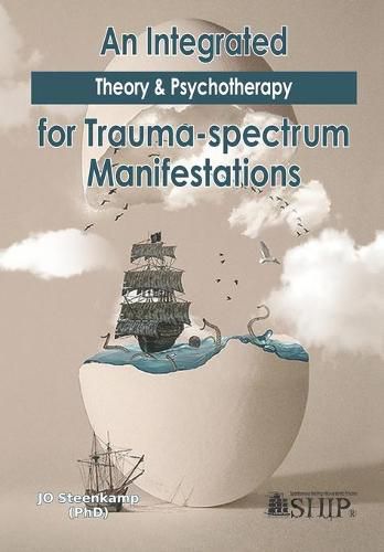 Cover image for An Integrated Theory & Psychotherapy for Trauma-spectrum Manifestations