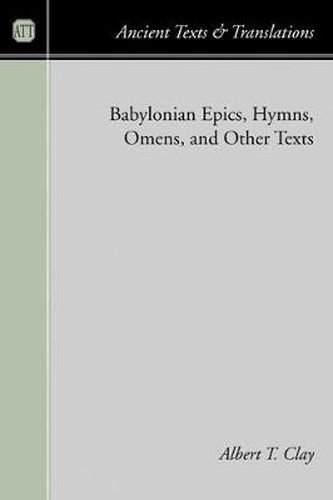 Babylonian Epics, Hymns, Omens, and Other Texts