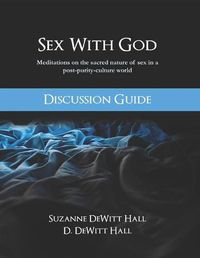 Cover image for Sex With God Discussion Guide