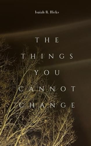 Cover image for The Things You Cannot Change
