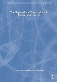 Cover image for The Regional and Transregional in Romanesque Europe