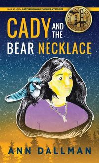 Cover image for Cady and the Bear Necklace: A Cady Whirlwind Thunder Mystery, 2nd Ed.