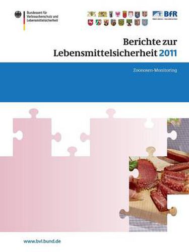 Berichte zur Lebensmittelsicherheit 2011: Zoonosen-Monitoring