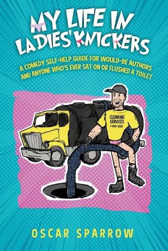 Cover image for My Life in Ladies' Knickers: An outrageously funny comedy confession and romp around the self-publishing business