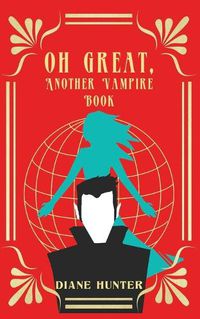 Cover image for Oh Great, Another Vampire Book