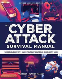 Cover image for Cyber Attack Survival Manual: From Identity Theft to The Digital Apocalypse and Everything in Between