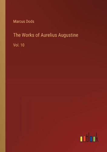 Cover image for The Works of Aurelius Augustine