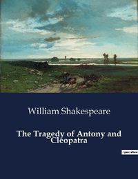 Cover image for The Tragedy of Antony and Cleopatra