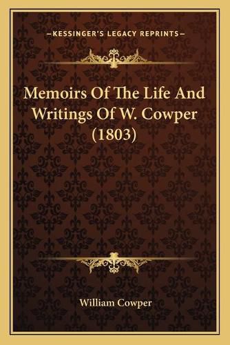 Memoirs of the Life and Writings of W. Cowper (1803)