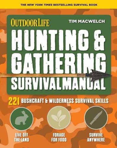 Hunting and Gathering Survival Manual: 221 Primitive and Wilderness Survival Skills